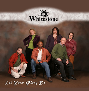 Whitestone "Let Your Glory Be"